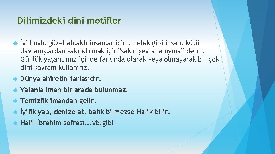 Dilimizdeki dini motifler İyi huylu güzel ahlaklı insanlar için , melek gibi insan, kötü