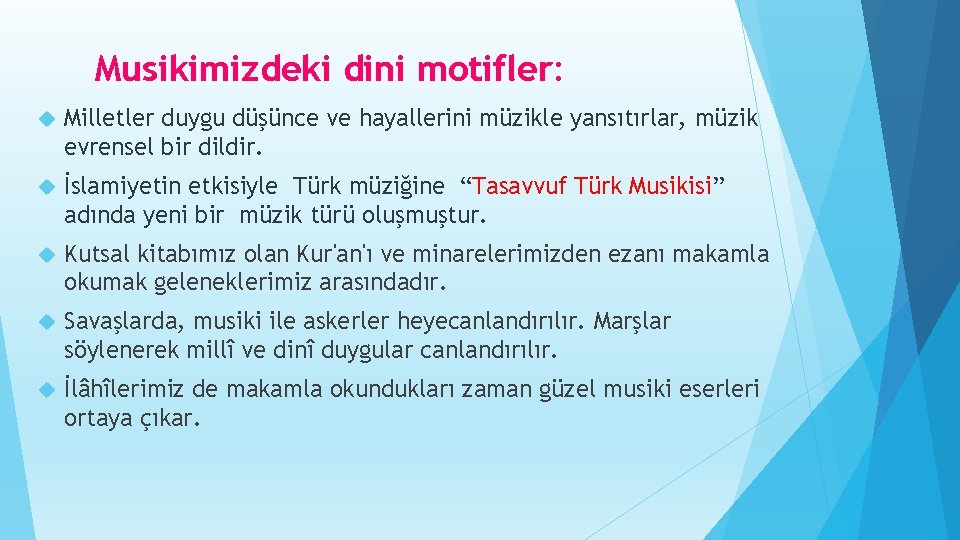 Musikimizdeki dini motifler: Milletler duygu düşünce ve hayallerini müzikle yansıtırlar, müzik evrensel bir dildir.