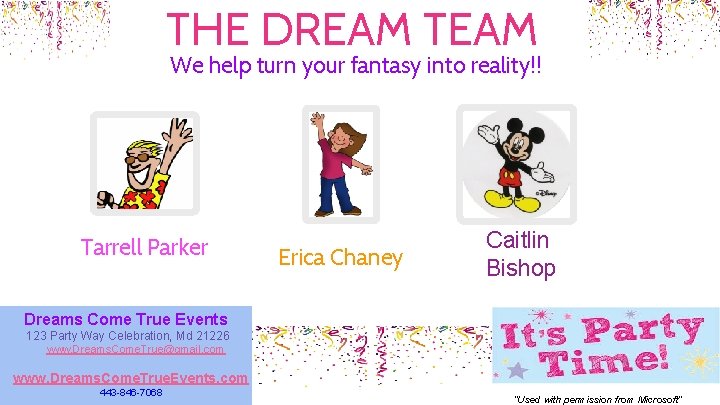THE DREAM TEAM We help turn your fantasy into reality!! Tarrell Parker Erica Chaney THE DREAM TEAM We help turn your fantasy into reality!! Tarrell Parker Erica Chaney