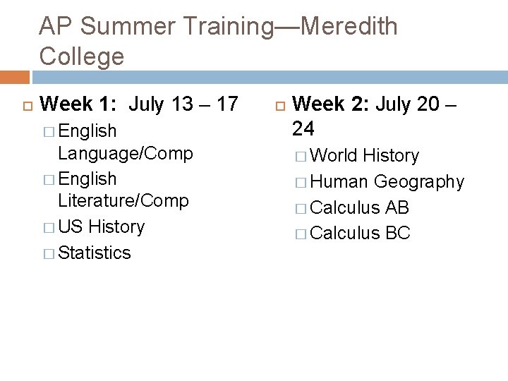 AP Summer Training—Meredith College Week 1: July 13 – 17 � English Language/Comp �