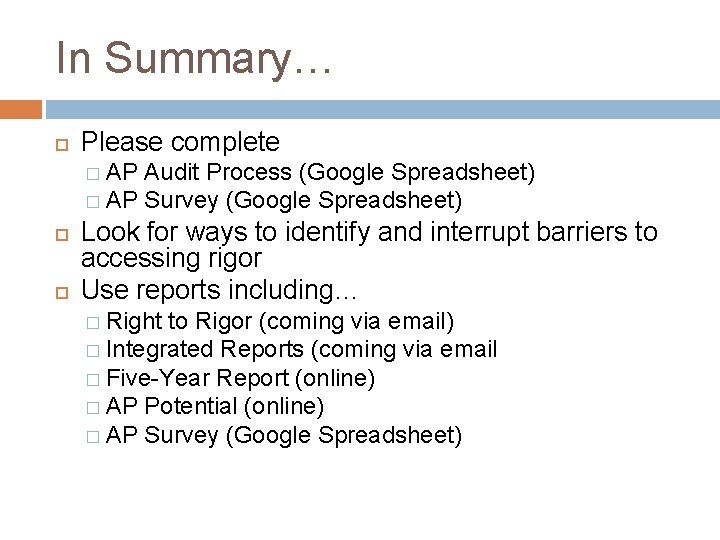In Summary… Please complete � AP Audit Process (Google Spreadsheet) � AP Survey (Google