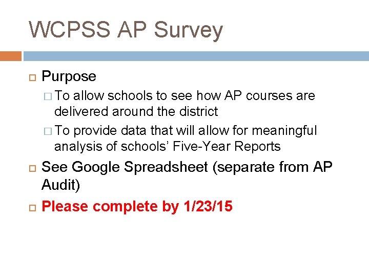 WCPSS AP Survey Purpose � To allow schools to see how AP courses are