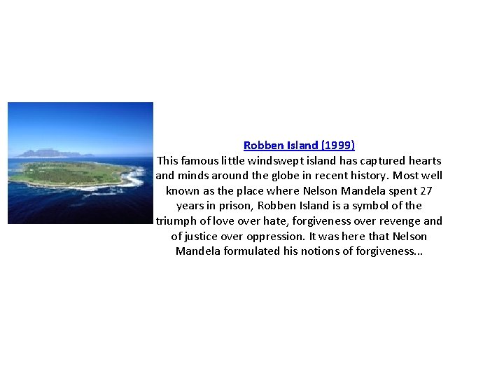 Robben Island (1999) This famous little windswept island has captured hearts and minds around
