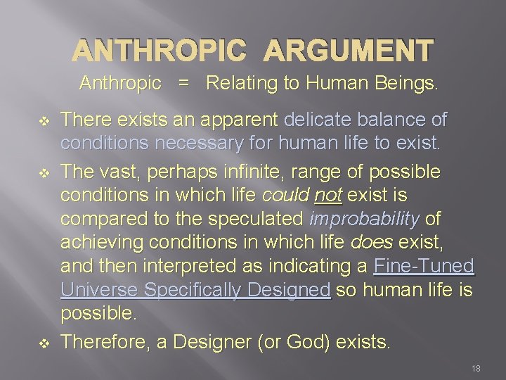 ANTHROPIC ARGUMENT Anthropic = Relating to Human Beings. v v v There exists an