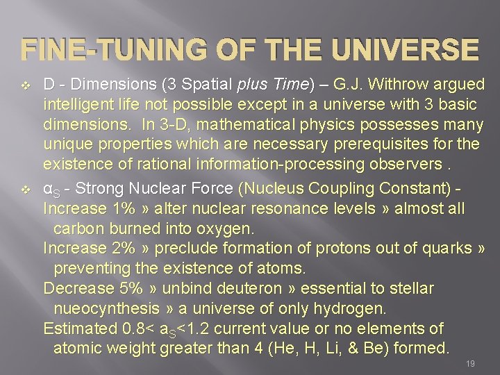 FINE-TUNING OF THE UNIVERSE v v D - Dimensions (3 Spatial plus Time) –