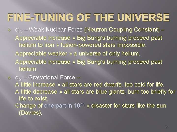 FINE-TUNING OF THE UNIVERSE v v αW – Weak Nuclear Force (Neutron Coupling Constant)