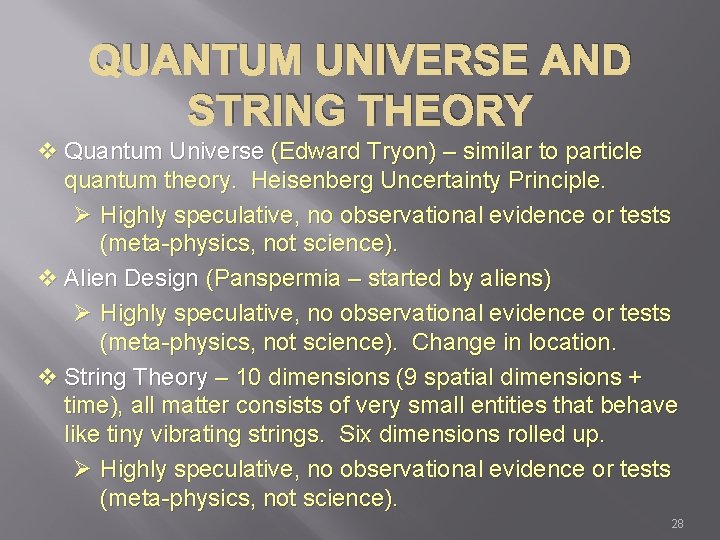 QUANTUM UNIVERSE AND STRING THEORY v Quantum Universe (Edward Tryon) – similar to particle