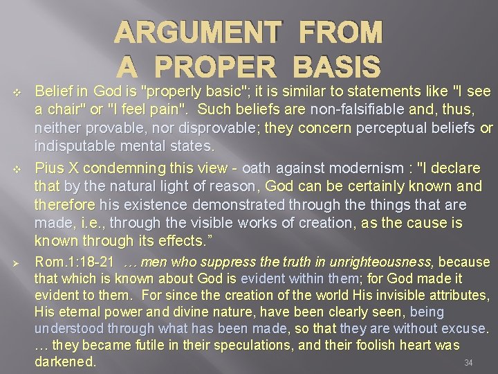 ARGUMENT FROM A PROPER BASIS v v Ø Belief in God is "properly basic";