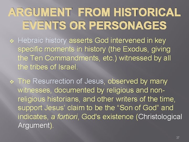 ARGUMENT FROM HISTORICAL EVENTS OR PERSONAGES v Hebraic history asserts God intervened in key