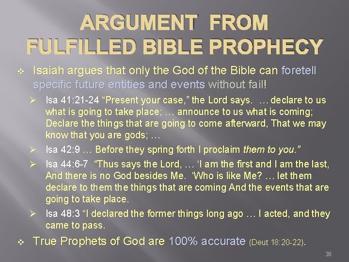 ARGUMENT FROM FULFILLED BIBLE PROPHECY v Isaiah argues that only the God of the