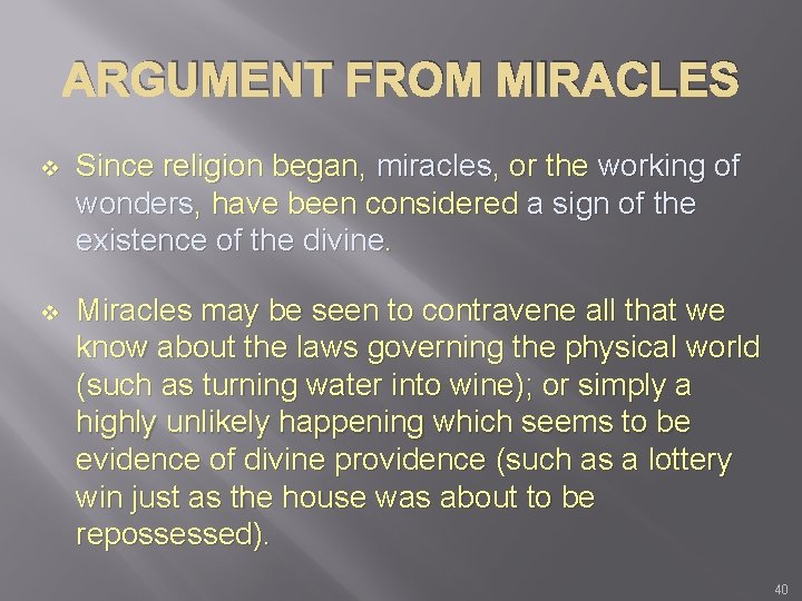 ARGUMENT FROM MIRACLES v Since religion began, miracles, or the working of wonders, have