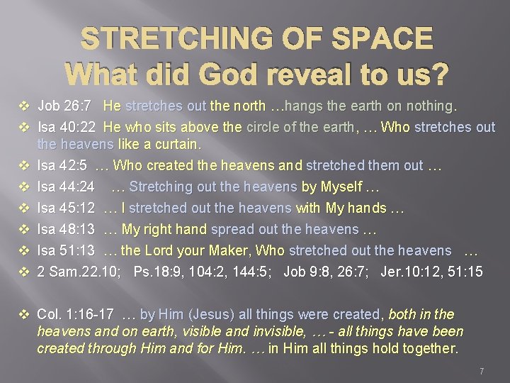 STRETCHING OF SPACE What did God reveal to us? v Job 26: 7 He