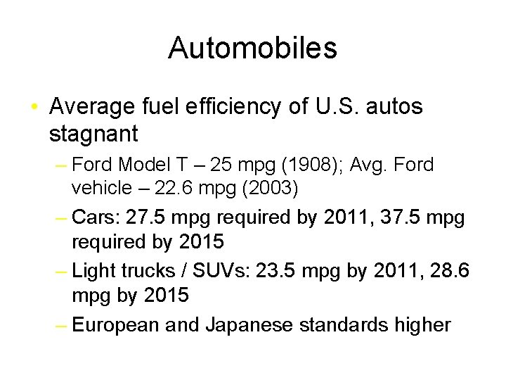 Automobiles • Average fuel efficiency of U. S. autos stagnant – Ford Model T