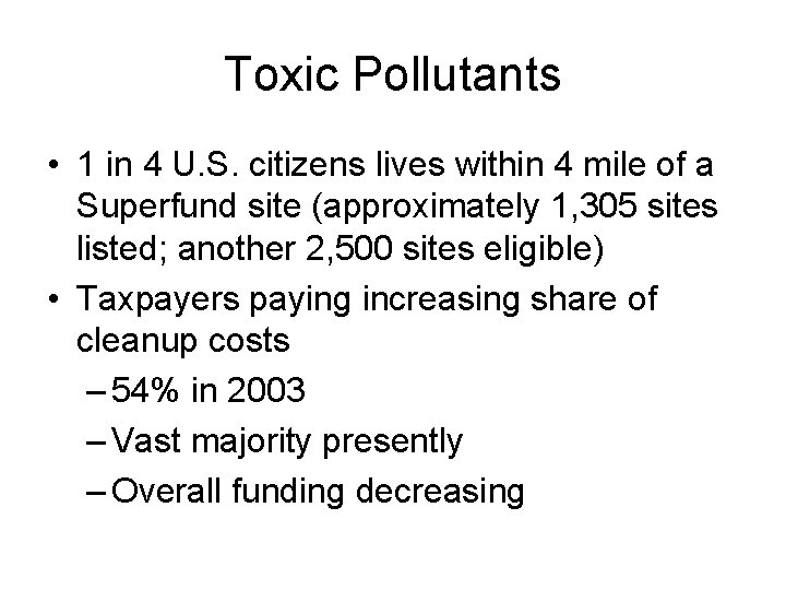 Toxic Pollutants • 1 in 4 U. S. citizens lives within 4 mile of