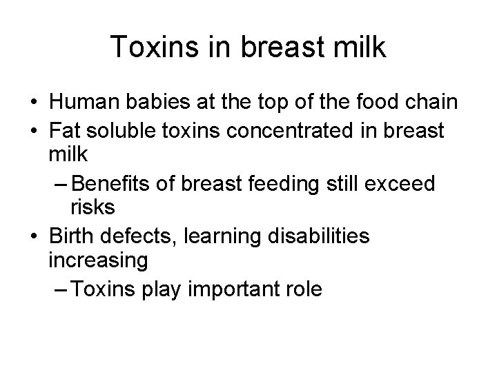 Toxins in breast milk • Human babies at the top of the food chain