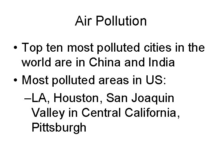 Air Pollution • Top ten most polluted cities in the world are in China