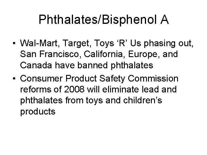 Phthalates/Bisphenol A • Wal-Mart, Target, Toys ‘R’ Us phasing out, San Francisco, California, Europe,