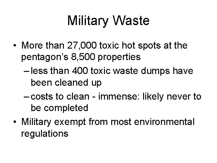 Military Waste • More than 27, 000 toxic hot spots at the pentagon’s 8,