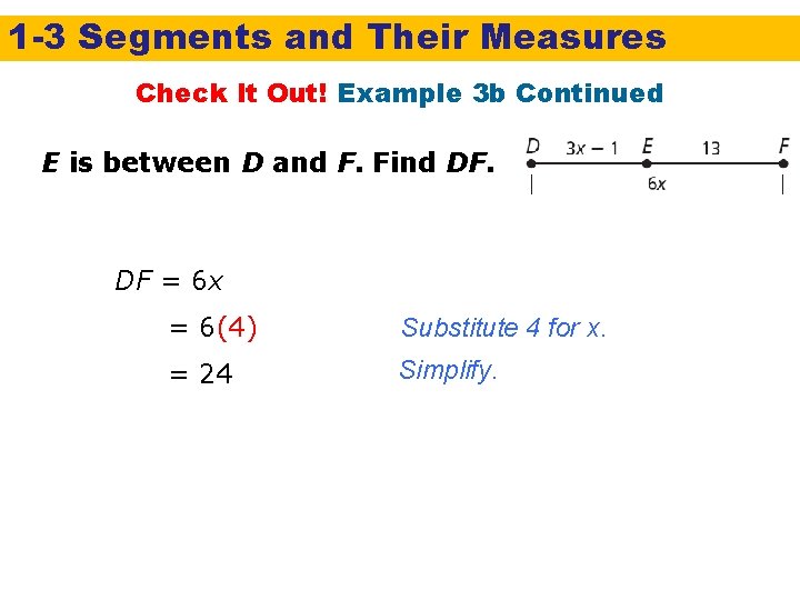 1 -3 Segments and Their Measures Check It Out! Example 3 b Continued E