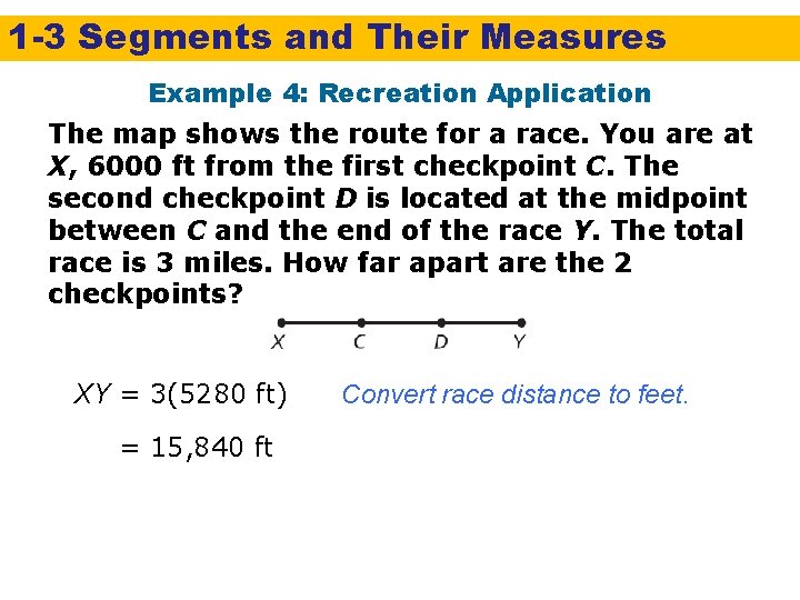 1 -3 Segments and Their Measures Example 4: Recreation Application The map shows the