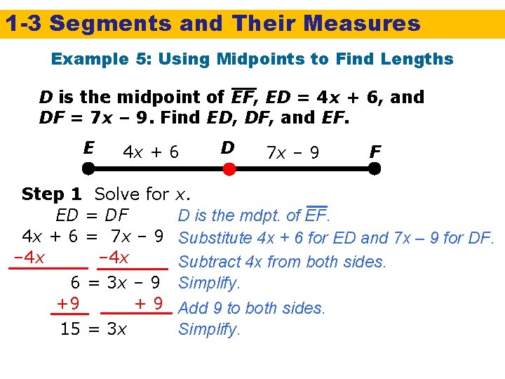 1 -3 Segments and Their Measures Example 5: Using Midpoints to Find Lengths D