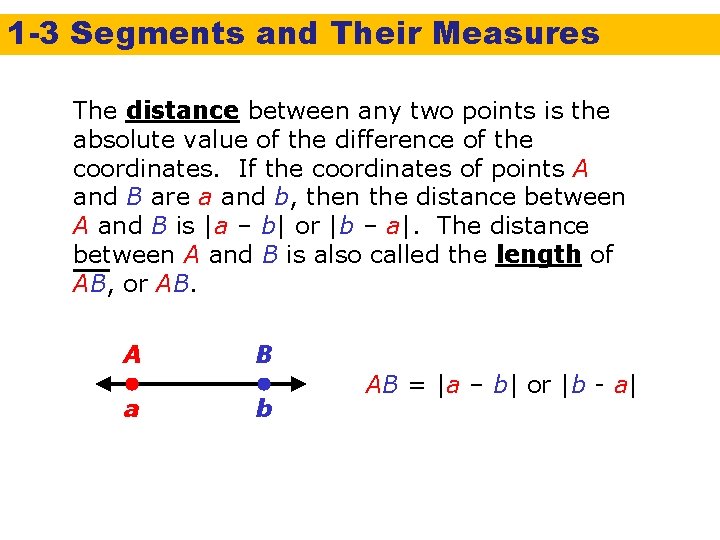 1 -3 Segments and Their Measures The distance between any two points is the