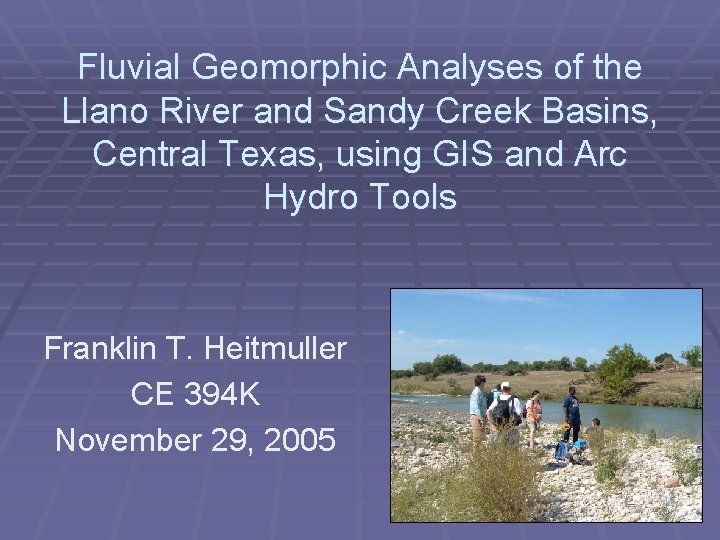 Fluvial Geomorphic Analyses of the Llano River and Sandy Creek Basins, Central Texas, using