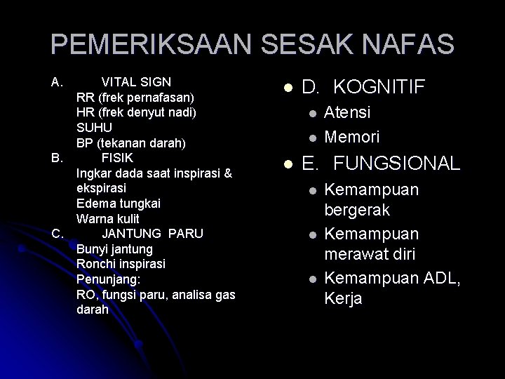 PEMERIKSAAN SESAK NAFAS A. VITAL SIGN RR (frek pernafasan) HR (frek denyut nadi) SUHU