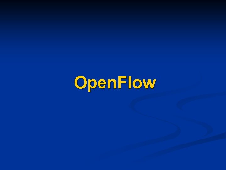 Open. Flow 