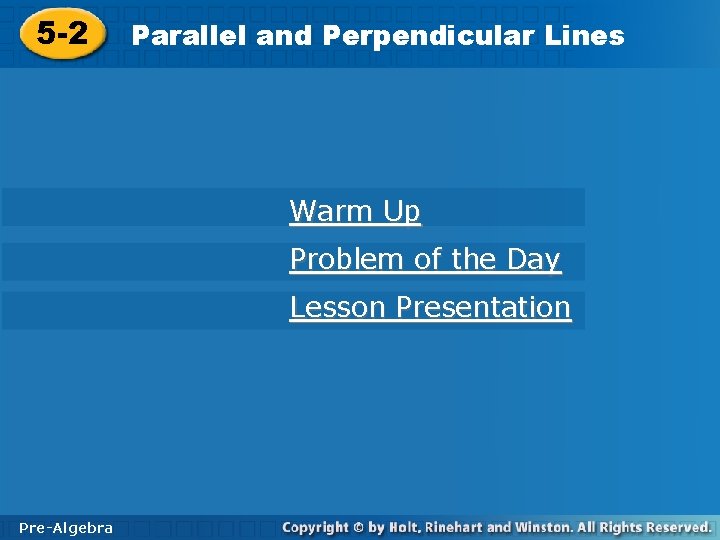and Perpendicular Lines 5 -2 Parallel and Perpendicular Lines Warm Up Problem of the