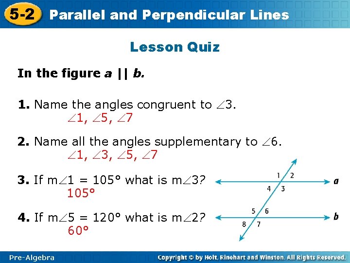 5 -2 Parallel and Perpendicular Lines Lesson Quiz In the figure a || b.
