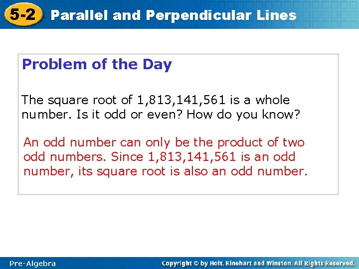 5 -2 Parallel and Perpendicular Lines Problem of the Day The square root of