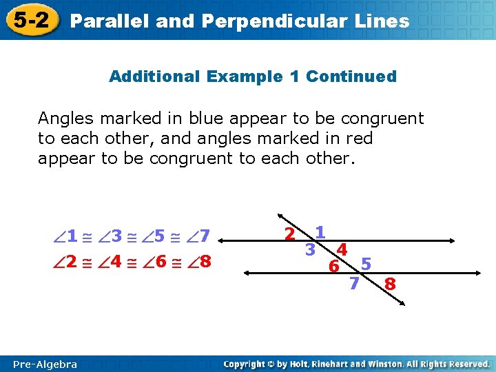 5 -2 Parallel and Perpendicular Lines Additional Example 1 Continued Angles marked in blue