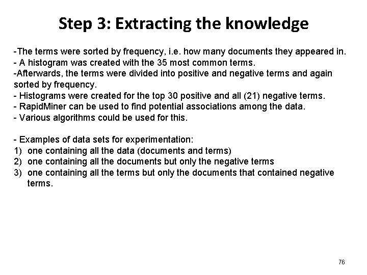 Step 3: Extracting the knowledge -The terms were sorted by frequency, i. e. how