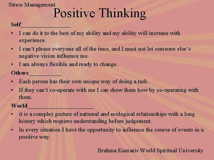 Stress Management Positive Thinking Self_________ • I can do it to the best of