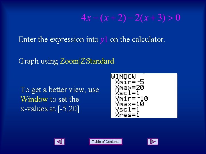 Enter the expression into y 1 on the calculator. Graph using Zoom|ZStandard. To get