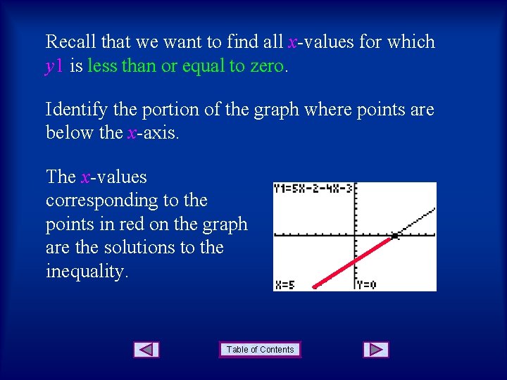 Recall that we want to find all x-values for which y 1 is less