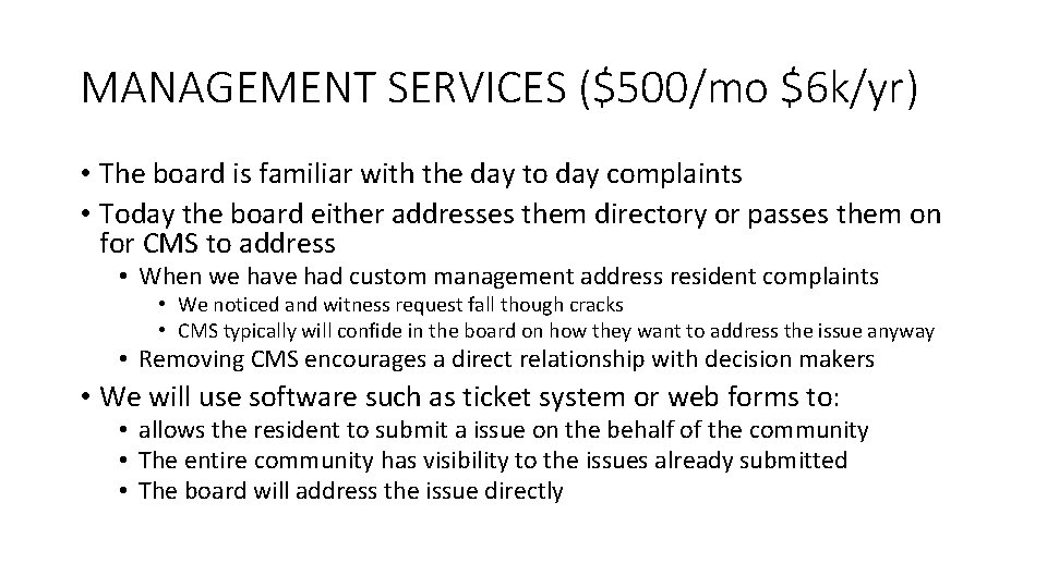 MANAGEMENT SERVICES ($500/mo $6 k/yr) • The board is familiar with the day to