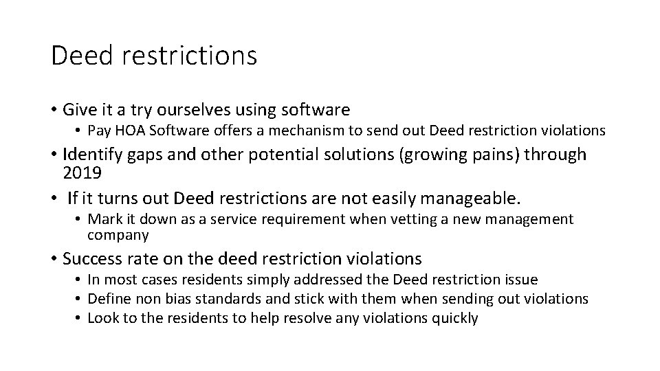 Deed restrictions • Give it a try ourselves using software • Pay HOA Software