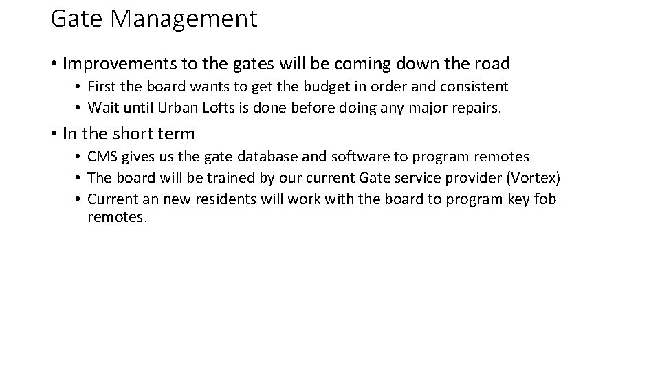 Gate Management • Improvements to the gates will be coming down the road •