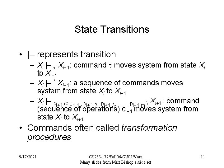 State Transitions • |– represents transition – Xi |– Xi+1: command moves system from