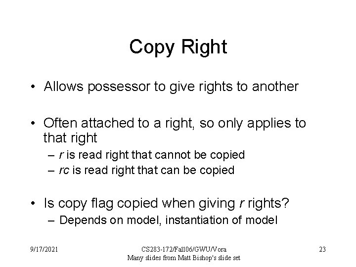 Copy Right • Allows possessor to give rights to another • Often attached to