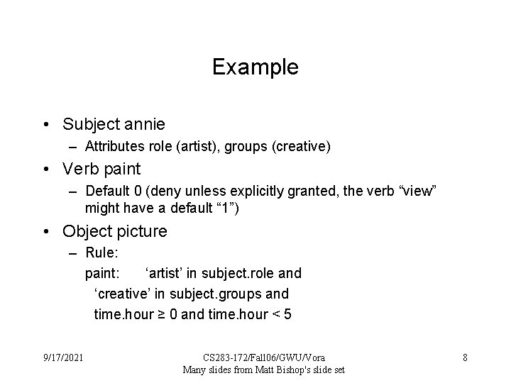 Example • Subject annie – Attributes role (artist), groups (creative) • Verb paint –