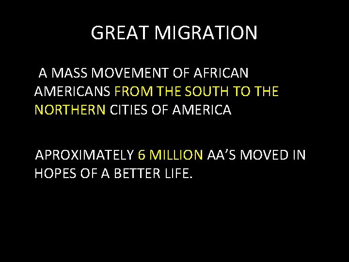 GREAT MIGRATION A MASS MOVEMENT OF AFRICAN AMERICANS FROM THE SOUTH TO THE NORTHERN