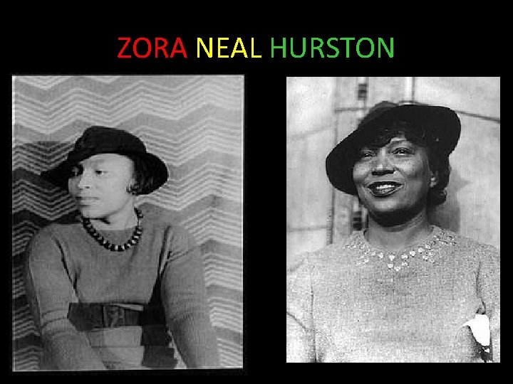ZORA NEAL HURSTON 