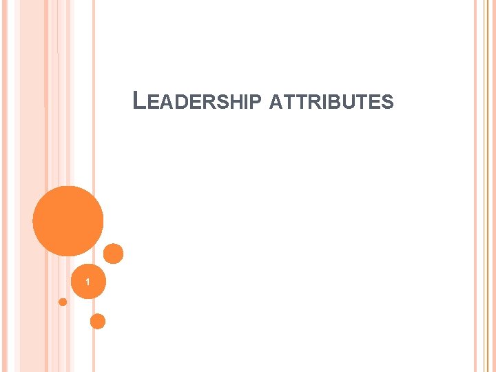 LEADERSHIP ATTRIBUTES 1 