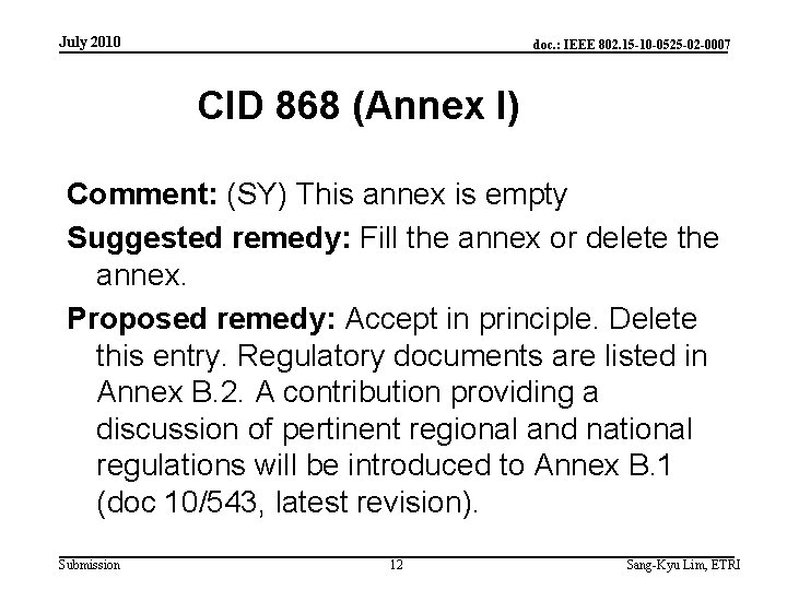 July 2010 doc. : IEEE 802. 15 -10 -0525 -02 -0007 CID 868 (Annex