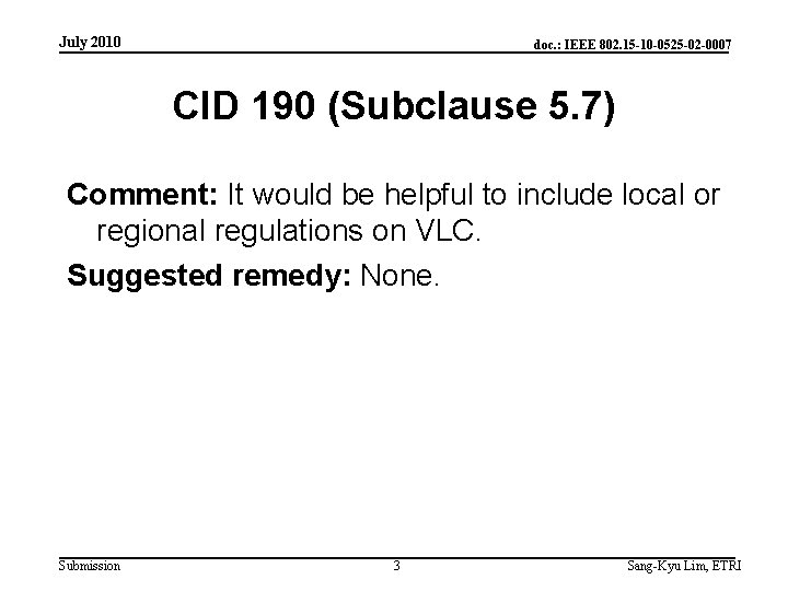 July 2010 doc. : IEEE 802. 15 -10 -0525 -02 -0007 CID 190 (Subclause