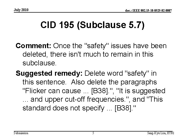 July 2010 doc. : IEEE 802. 15 -10 -0525 -02 -0007 CID 195 (Subclause