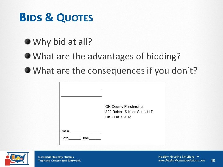 BIDS & QUOTES Why bid at all? What are the advantages of bidding? What